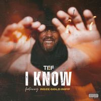 TEF XL - I Know (Explicit)
