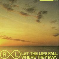 Real Lies - Let the Lips Fall Where They May
