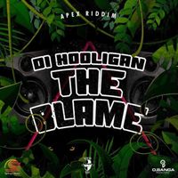 Di Hooligan - The Blame