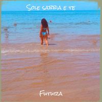 Futura - Sole sabbia e te