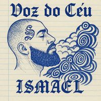 ISMAEL - VOZ DO CÉU (Explicit)