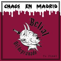Belial - Tu Final (Chaos en Madrid) (Explicit)