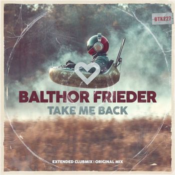 Balthor Frieder - Take Me Back
