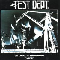 Test Dept - Atonal & Hamburg Live