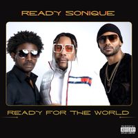Ready For The World - Ready Sonique (Explicit)