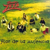 Banda Zeta - Flor de la Ausencia