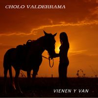 Cholo Valderrama - Vienen Y Van