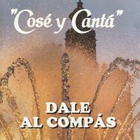 Cosé y Cantá - Dale al compás