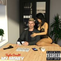 Taylor Bandit - My Money (Explicit)