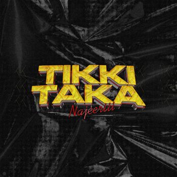 Najeeriii - Tikki Taka (Explicit)
