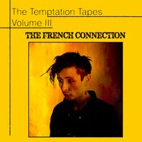 The French Connection - The Temptation Tapes, Vol. 3 (TFC [Explicit])