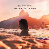 Melih Aydogan - Love Don't Cost a Thing
