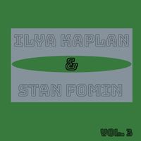 Ilya Kaplan & Stan Fomin - Ilya Kaplan & Stan Fomin, Vol. 3