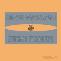 Ilya Kaplan & Stan Fomin - Ilya Kaplan & Stan Fomin, Vol. 4