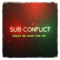 Sub Conflict - Could be good for me