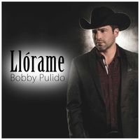 Bobby Pulido - Llórame
