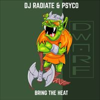 DJ Radiate & Psyco - Bring the Heat