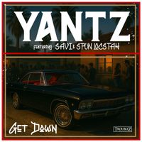 Yantz - Get Down (feat. Savi & Spun Locstah) (Explicit)