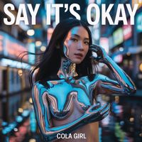 Cola Girl - Say It's Okay