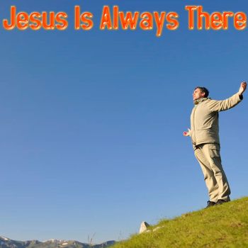Chad Jenner - Jesus Is Always There