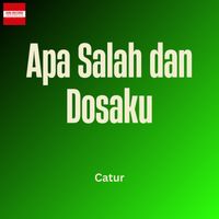 Catur - Apa Salah dan Dosaku