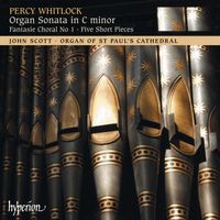 John Scott - Whitlock: Organ Sonata etc. (Organ of St Paul's Cathedral)