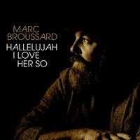 Marc Broussard - Hallelujah, I Love Her So