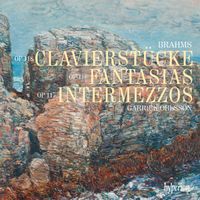 Garrick Ohlsson - Brahms: Late Piano Works, Op. 116, 117 & 118