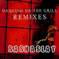 Sashaslay - Dancing on the Grill