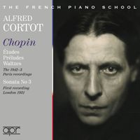 Alfred Cortot - Chopin: Études, Préludes, Waltzes & Piano Sonata No. 3 in B Minor, Op. 58, B. 155