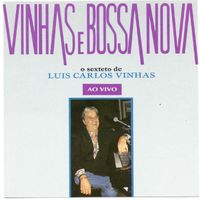 Luiz Carlos Vinhas - Vinhas e Bossa Nova (Ao Vivo)