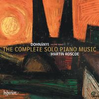 Martin Roscoe - Dohnányi: The Complete Solo Piano Music, Vol. 3