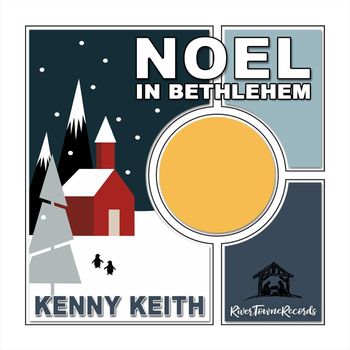 Kenny Keith - Noel in Bethlehem