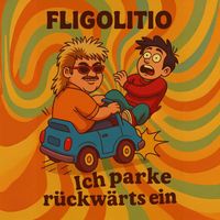 Fligolitio - Ich Parke Rückwärts Ein