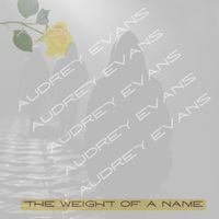 Audrey Evans - The Weight of A Name (Live)