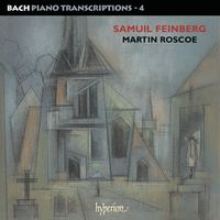 Martin Roscoe - Bach: Piano Transcriptions, Vol. 4 – Samuel Feinberg