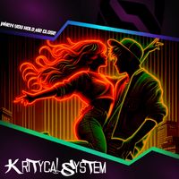 Kritycal System - When You Hold Me Close