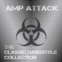 Amp Attack - The Classic Hardstyle Collection (Explicit)