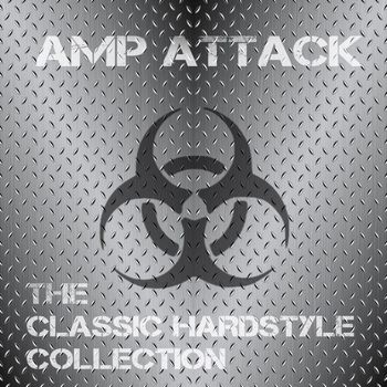Amp Attack - The Classic Hardstyle Collection (Explicit)
