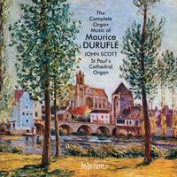 John Scott - Duruflé: The Complete Organ Music