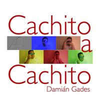 Damian Gades - Cachito a Cachito