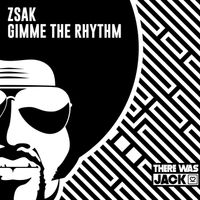 Zsak - Gimme the Rhythm (Extended Mix)