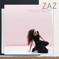 Zaz - Une passerelle vers la mer (Explicit)