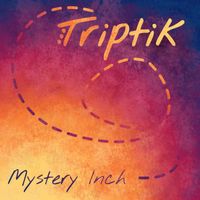 Triptik - Mystery Inch