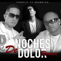 Yenexis Los Patrones - Noches de Dolor (Remix)