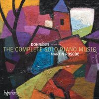 Martin Roscoe - Dohnányi: The Complete Solo Piano Music, Vol. 1