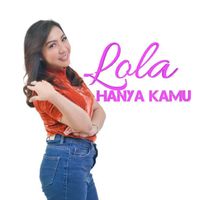 Lola - Hanya kamu