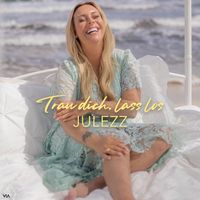 Julezz - Trau dich, lass los