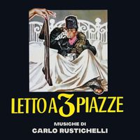 Carlo Rustichelli - Letto a tre piazze (Original Soundtrack)