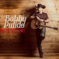 Bobby Pulido - No Es Como Tú